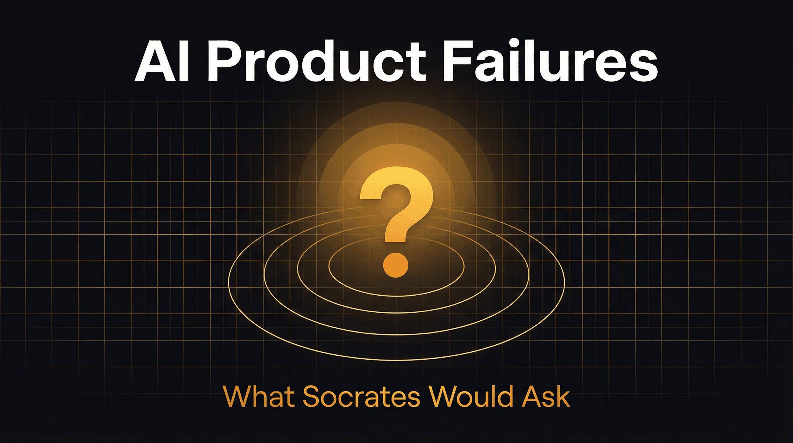 AI Product Failures 2026: What Socrates Would Ask Before You Build
